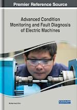 Advanced Condition Monitoring and Fault Diagnosis of Electric Machines