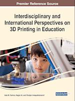 Interdisciplinary and International Perspectives on 3D Printing in Education
