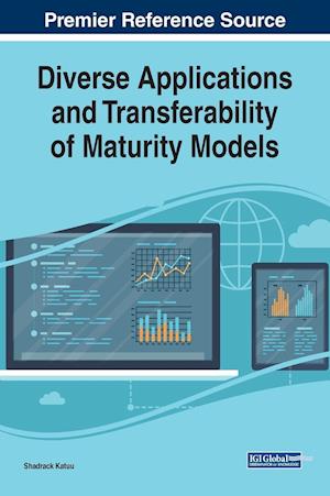 Diverse Applications and Transferability of Maturity Models