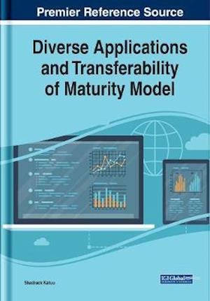 Diverse Applications and Transferability of Maturity Models