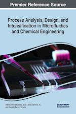 Process Analysis, Design, and Intensification in Microfluidics and Chemical Engineering