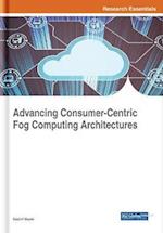 Advancing Consumer-Centric Fog Computing Architectures