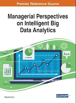 Managerial Perspectives on Intelligent Big Data Analytics