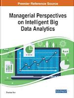 Managerial Perspectives on Intelligent Big Data Analytics