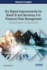 Six Sigma Improvements for Basel III and Solvency II in Financial Risk Management