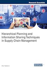 Hierarchical Planning and Information Sharing Techniques in Supply Chain Management