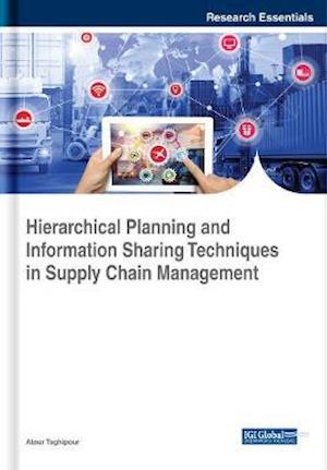 Hierarchical Planning and Information Sharing Techniques in Supply Chain Management