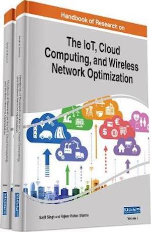 Handbook of Research on the IoT, Cloud Computing, and Wireless Network Optimization