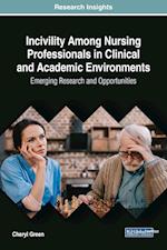 Incivility Among Nursing Professionals in Clinical and Academic Environments