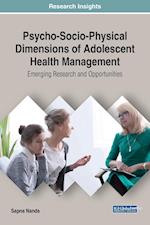 Psycho-Socio-Physical Dimensions of Adolescent Health Management