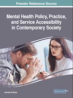 Mental Health Policy, Practice, and Service Accessibility in Contemporary Society