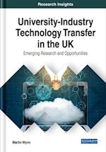 University-Industry Technology Transfer in the UK: Emerging Research and Opportunities