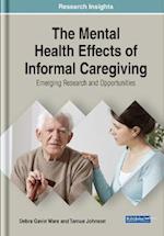 Mental Health Effects of Informal Caregiving: Emerging Research and Opportunities