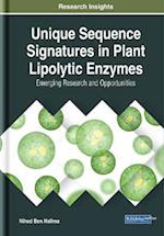 Unique Sequence Signatures in Plant Lipolytic Enzymes: Emerging Research and Opportunities