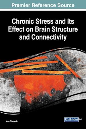 Chronic Stress and Its Effect on Brain Structure and Connectivity