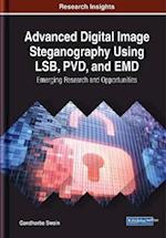 Advanced Digital Image Steganography Using LSB, PVD, and EMD: Emerging Research and Opportunities