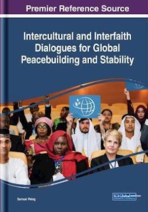 Intercultural and Interfaith Dialogues for Global Peacebuilding and Stability