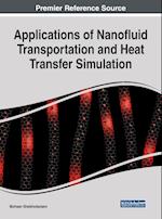 Applications of Nanofluid Transportation and Heat Transfer Simulation