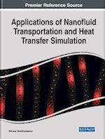 Applications of Nanofluid Transportation and Heat Transfer Simulation