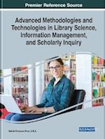 Advanced Methodologies and Technologies in Library Science, Information Management, and Scholarly Inquiry