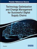 Technology Optimization and Change Management for Successful Digital Supply Chains