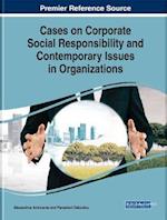 Cases on Corporate Social Responsibility and Contemporary Issues in Organizations