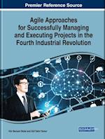 Agile Approaches for Successfully Managing and Executing Projects in the Fourth Industrial Revolution