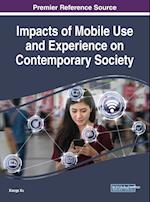 Impacts of Mobile Use and Experience on Contemporary Society