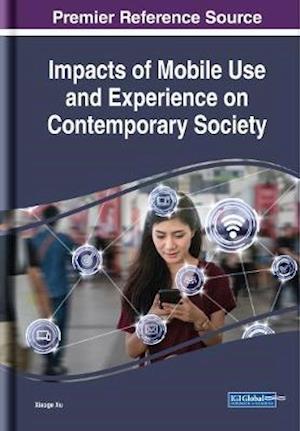 Impacts of Mobile Use and Experience on Contemporary Society