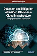Detection and Mitigation of Insider Attacks in a Cloud Infrastructure