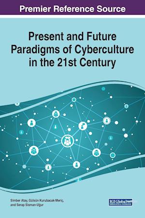 Present and Future Paradigms of Cyberculture in the 21st Century