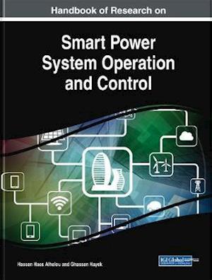 Handbook of Research on Smart Power System Operation and Control