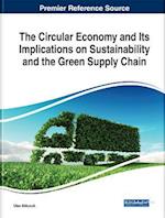 Circular Economy and Its Implications on Sustainability and the Green Supply Chain