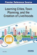 Learning Cities, Town Planning, and the Creation of Livelihoods