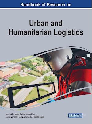 Handbook of Research on Urban and Humanitarian Logistics