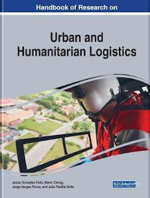 Handbook of Research on Urban and Humanitarian Logistics