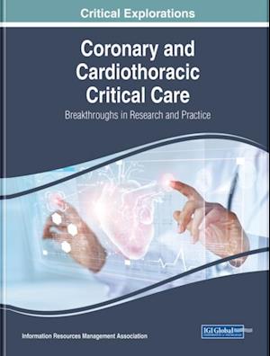 Coronary and Cardiothoracic Critical Care: Breakthroughs in Research and Practice