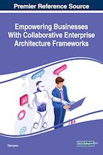 Empowering Businesses With Collaborative Enterprise Architecture Frameworks 