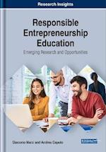 Responsible Entrepreneurship Education: Emerging Research and Opportunities