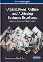 Organizational Culture and Achieving Business Excellence: Emerging Research and Opportunities