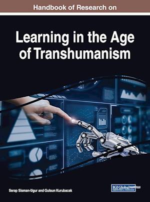 Handbook of Research on Learning in the Age of Transhumanism