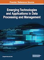 Emerging Technologies and Applications in Data Processing and Management