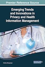 Emerging Trends and Innovations in Privacy and Health Information Management