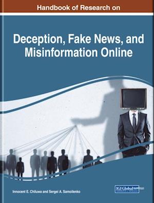 Handbook of Research on Deception, Fake News, and Misinformation Online