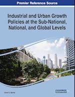 Industrial and Urban Growth Policies at the Sub-National, National, and Global Levels 
