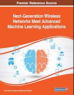 Next-Generation Wireless Networks Meet Advanced Machine Learning Applications 