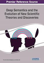 Deep Semantics and the Evolution of New Scientific Theories and Discoveries 
