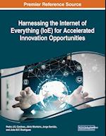 Harnessing the Internet of Everything (IoE) for Accelerated Innovation Opportunities 