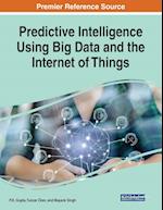 Predictive Intelligence Using Big Data and the Internet of Things 