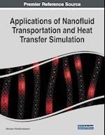 Applications of Nanofluid Transportation and Heat Transfer Simulation 